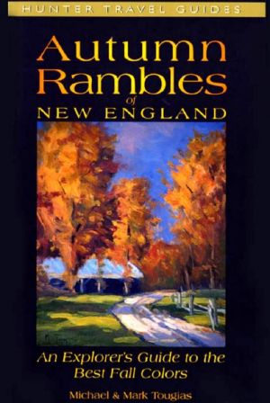 [aVe4EvA 92] • Autumn Rambles of New England · An Explorer's Guide to the Best Fall Colors